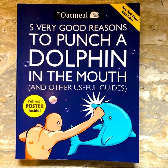 The Oatmeal Books - 5 Very Good Reasons to Punch a Dolphin in the Mouth & 2 more - Picture 2 of 10